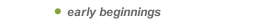 early beginnings